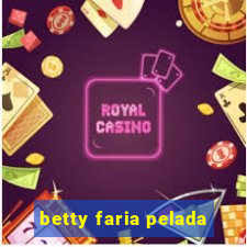 betty faria pelada